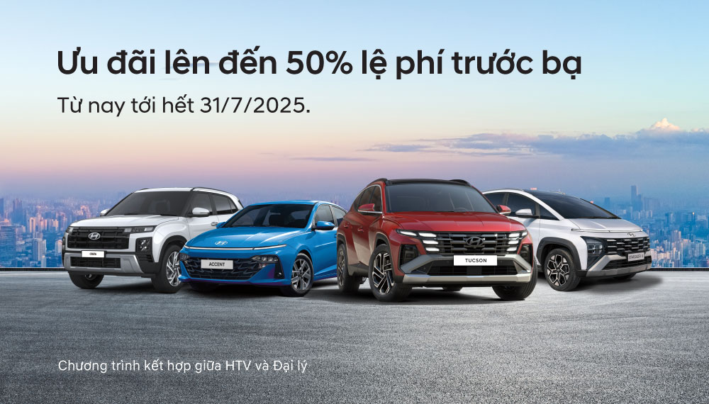 HYUNDAI THÀNH CÔNG NINH BÌNH TRIỂN KHAI CHƯƠNG TRÌNH ƯU ĐÃI SẢN PHẨM GIÁ TRỊ LÊN ĐẾN 50% LỆ PHÍ TRƯỚC BẠ
